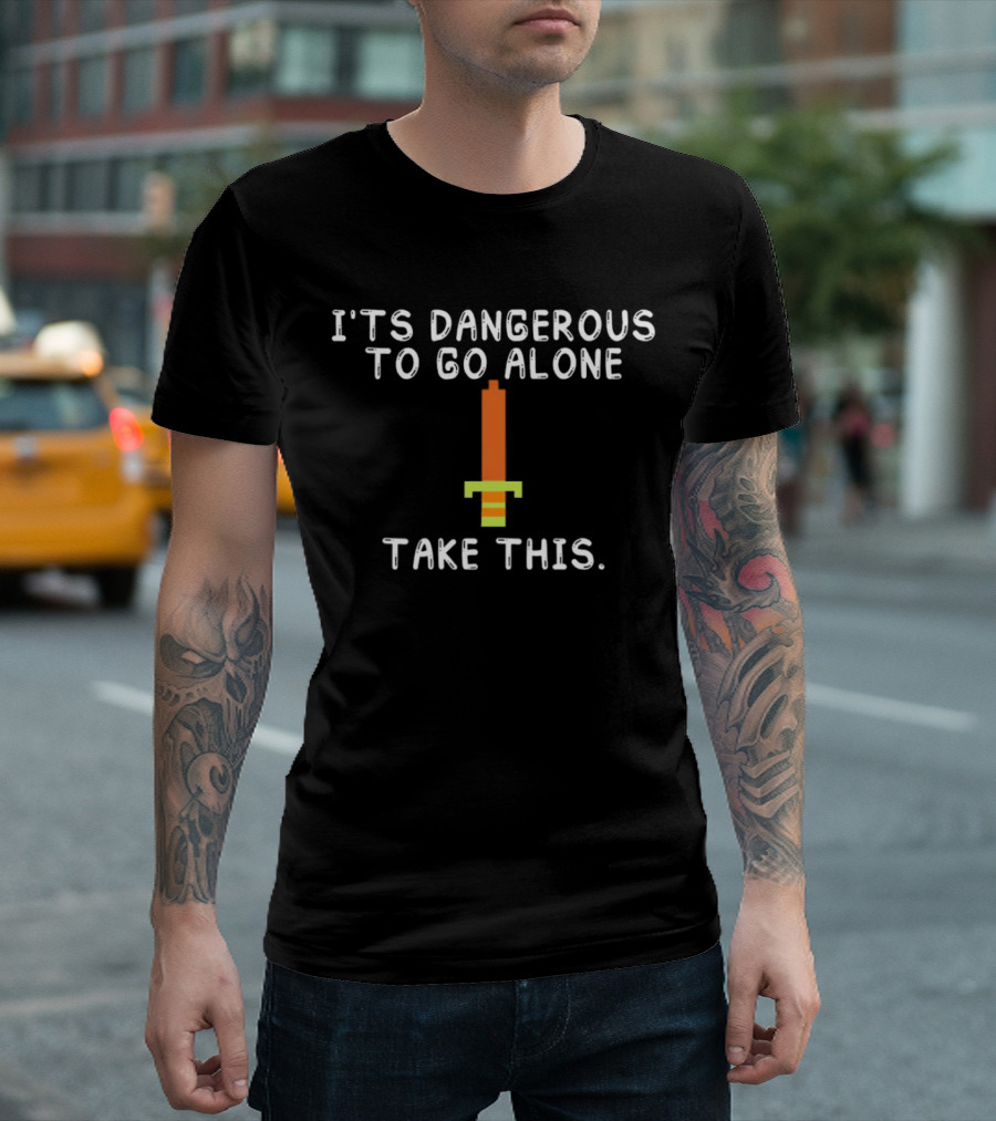 It's Dangerous To Go Alone Take This Pixelated Sword T-Shirt