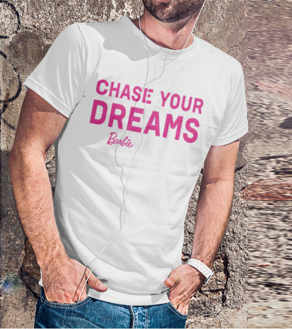 CHASE YOUR DREAMS Barbie T-Shirt