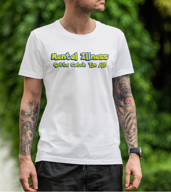 Mental Illness Gotta Catch 'Em All Yellow Blue Text T-Shirt