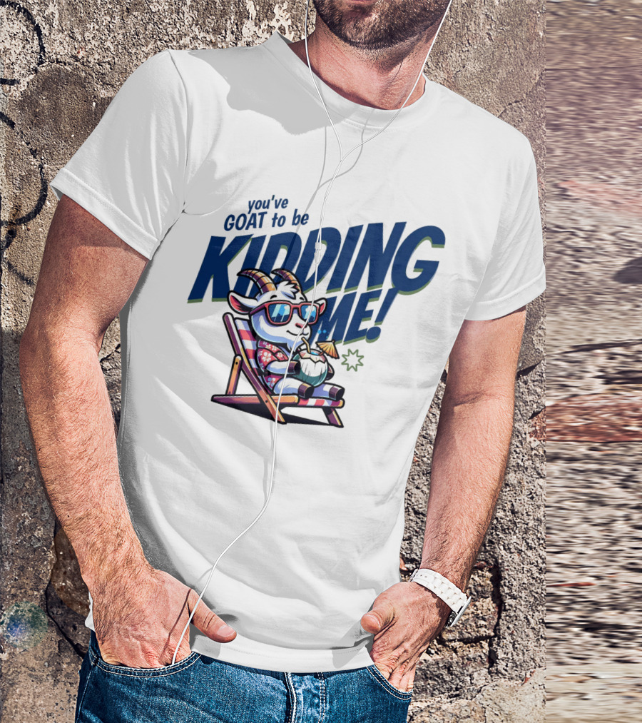 You've GOAT To Be KIDDING ME Tropical Beach Goat Relaxing In Sunglasses T-Shirt