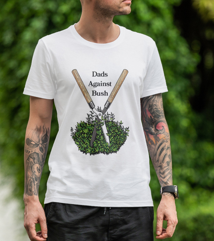 Dads Against Bush Hedge Clippers Gardening Satire T-Shirt