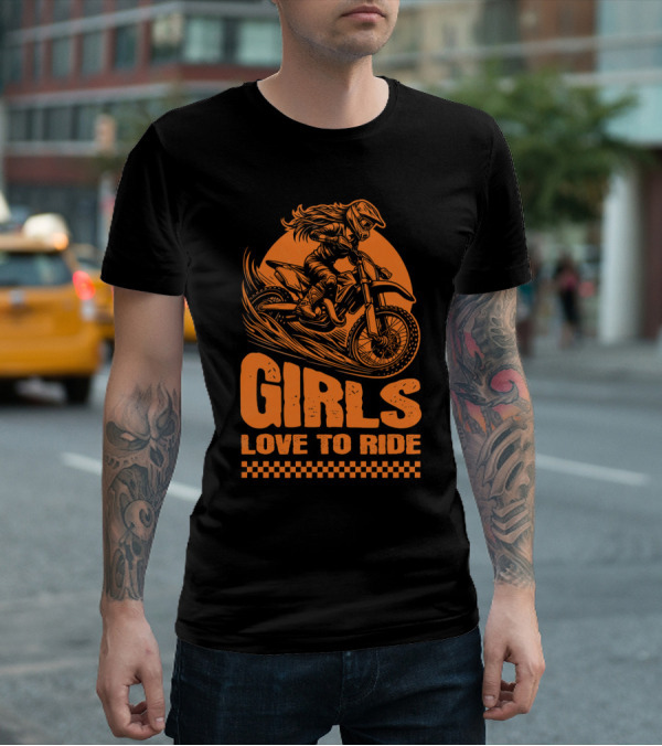 GIRLS LOVE TO RIDE Motocross Adventure T-Shirt