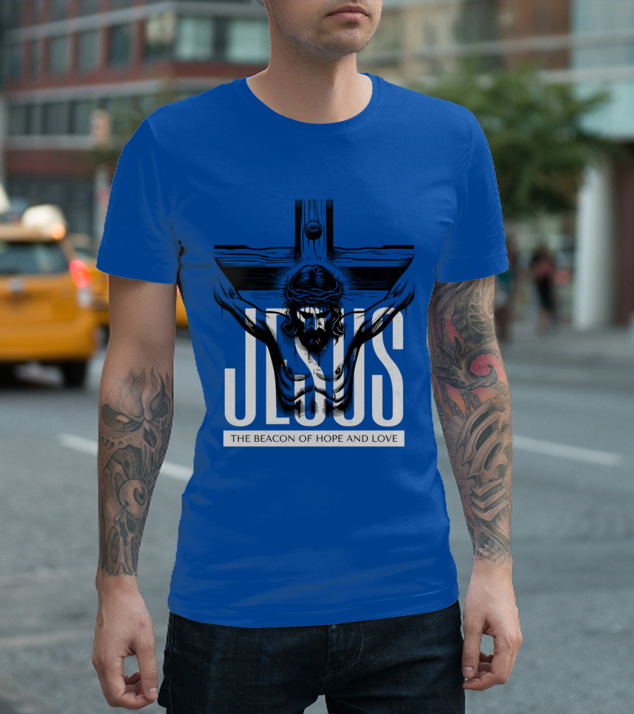 JESUS The Beacon Of Hope And Love T-Shirt