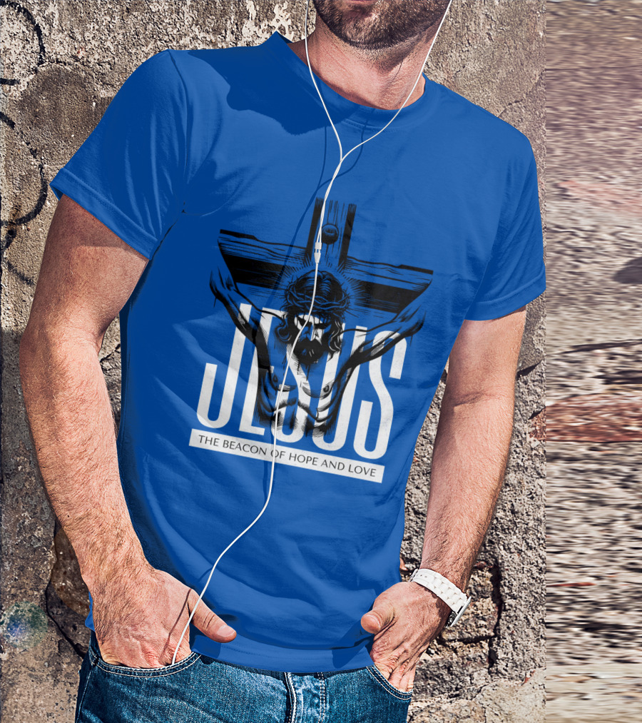 JESUS The Beacon Of Hope And Love T-Shirt