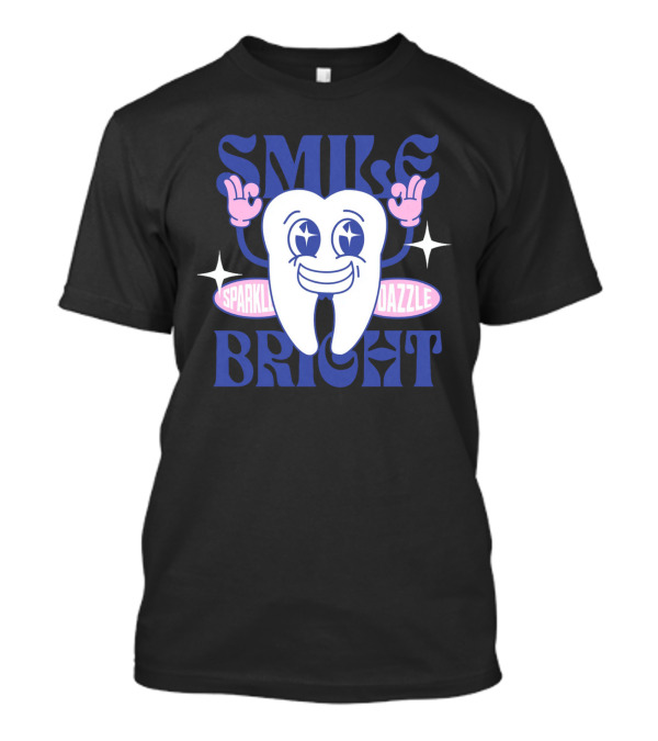 SMILE BRIGHT SPARKLE DAZZLE T-Shirt