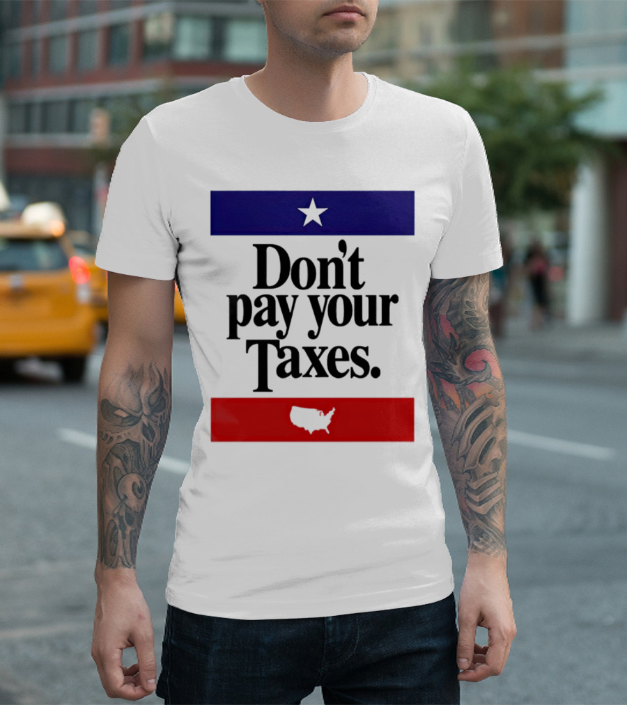Don’t Pay Your Taxes Star and USA Outline T-Shirt