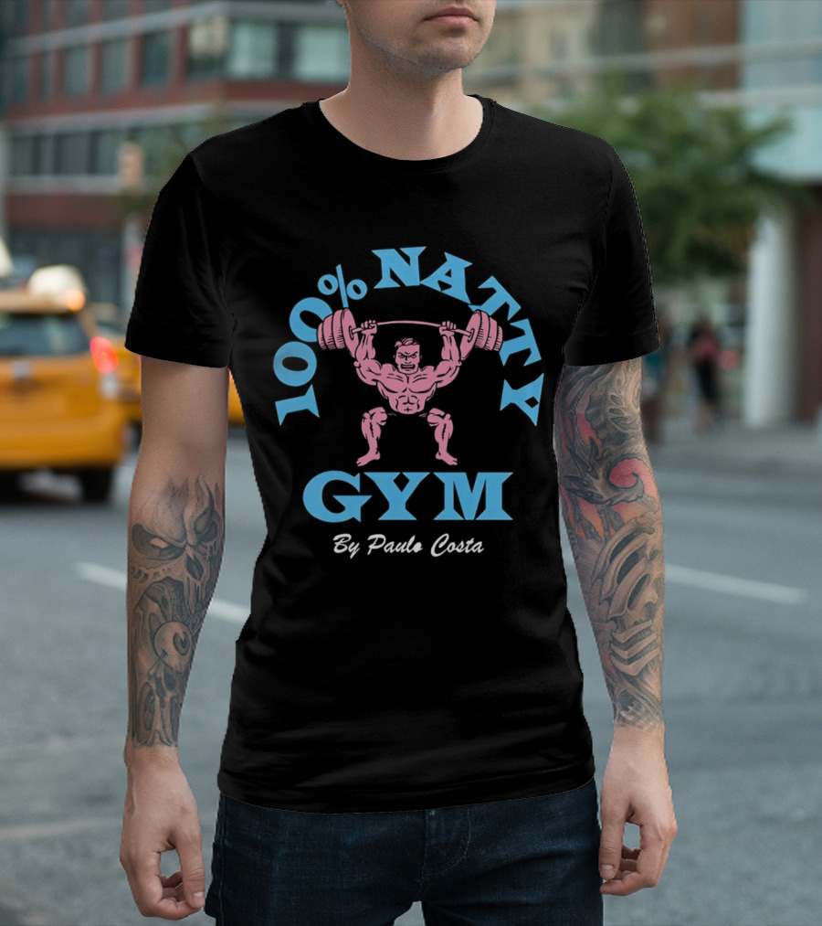 100 Percent Natty Gym by Paulo Costa Powerlifting T-Shirt