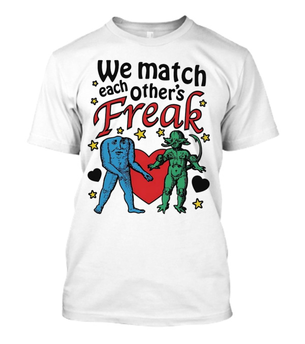 We Match Each Other’s Freak Heart Blue And Green Creatures T-Shirt