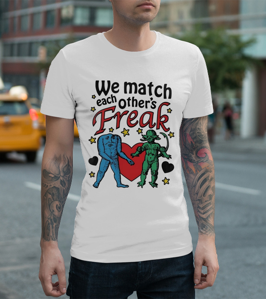 We Match Each Other’s Freak Heart Blue and Green Creatures T-Shirt