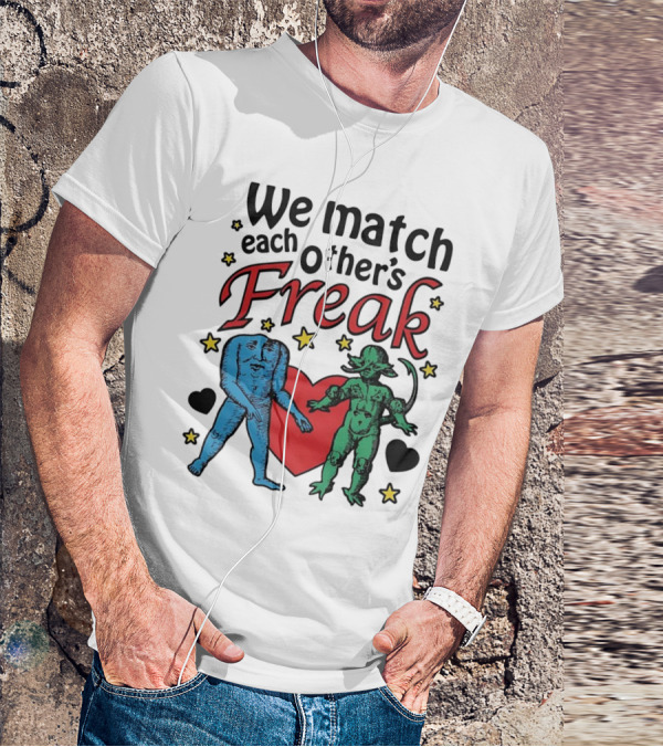 We Match Each Other’s Freak Heart Blue And Green Creatures T-Shirt