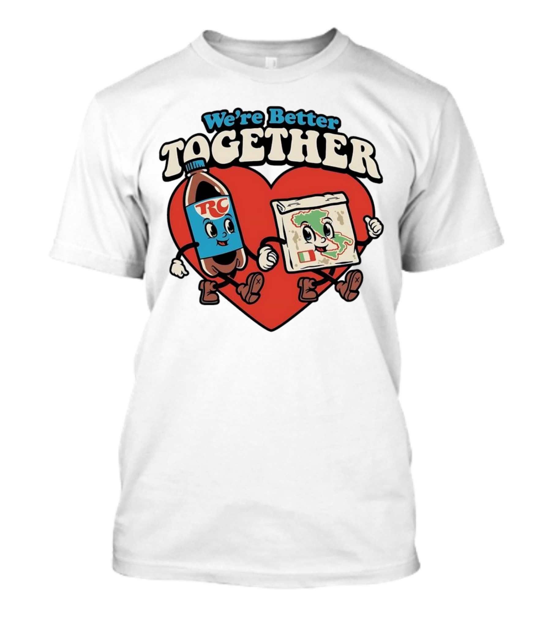 We’re Better Together RC Cola And Pizza In Love T-Shirt