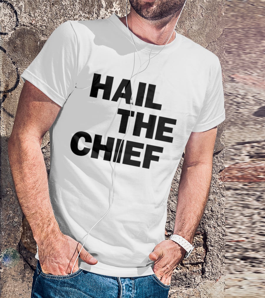 Hail The Chief Text Bold Black White T-Shirt