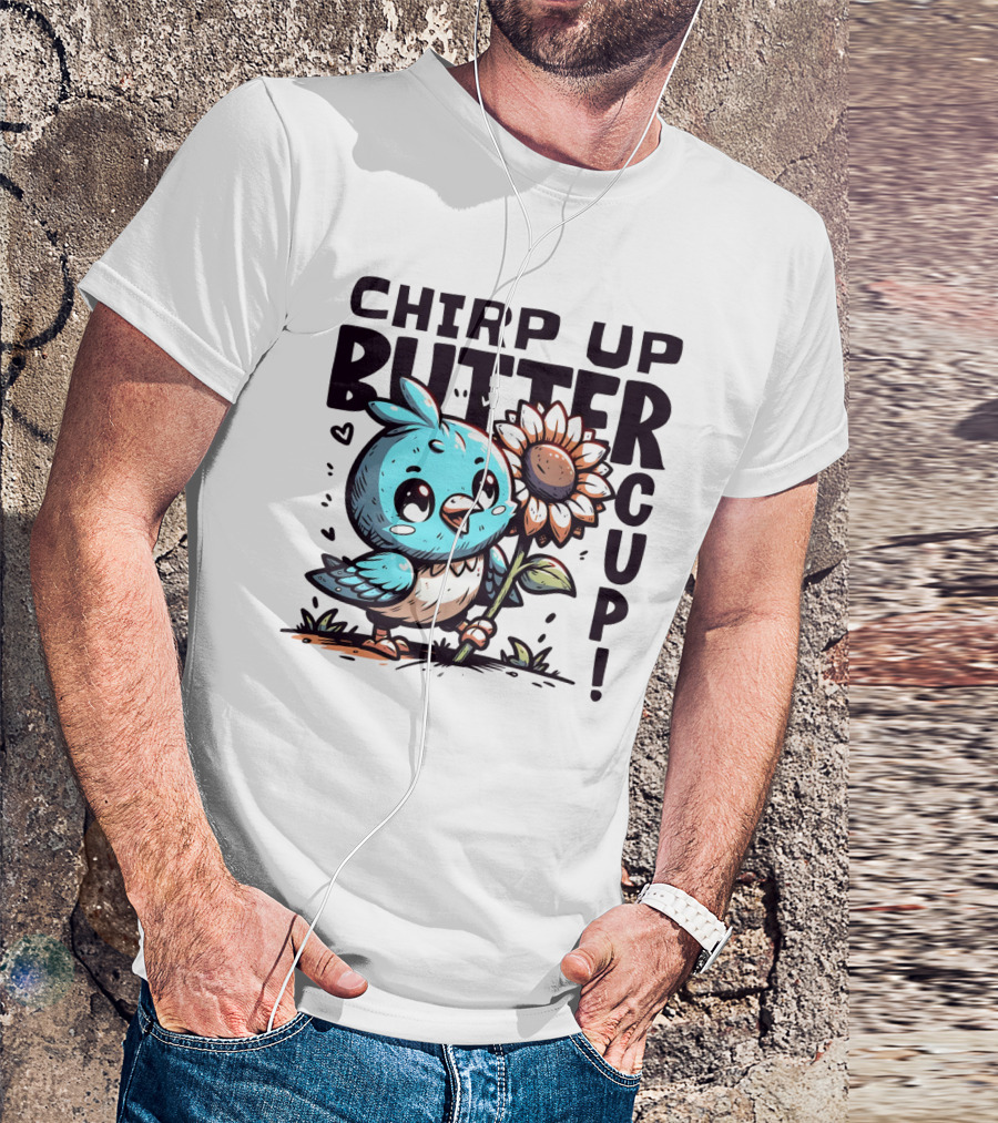 CHIRP UP BUTTERCUP T-Shirt