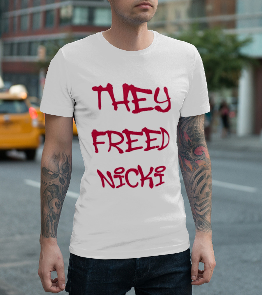 THEY FREED NICKI T-Shirt
