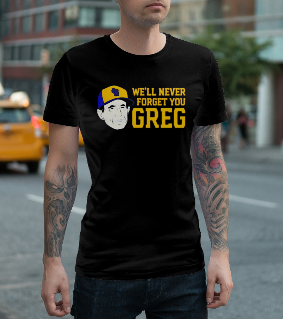 Craig Counsell We'll Never Forget You Greg T-Shirt