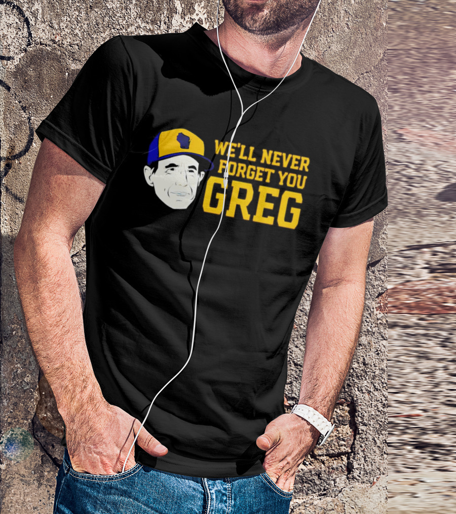 Craig Counsell We'll Never Forget You Greg T-Shirt
