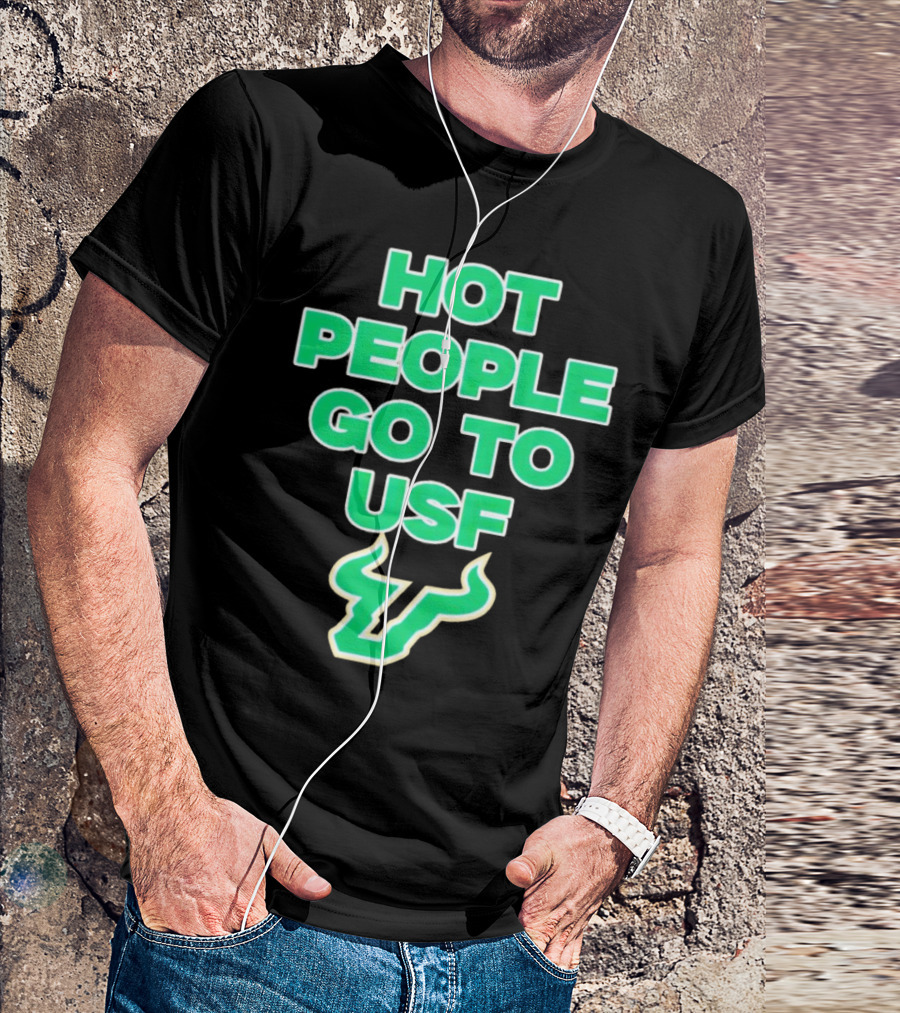 Hot People Go To USF South Florida Bulls T-Shirt