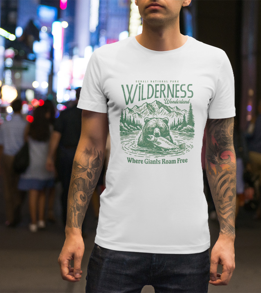 Denali National Park Wilderness Wonderland Where Giants Roam Free T-Shirt