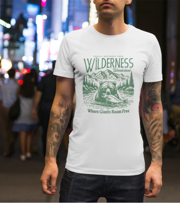 Denali National Park Wilderness Wonderland Where Giants Roam Free T-Shirt