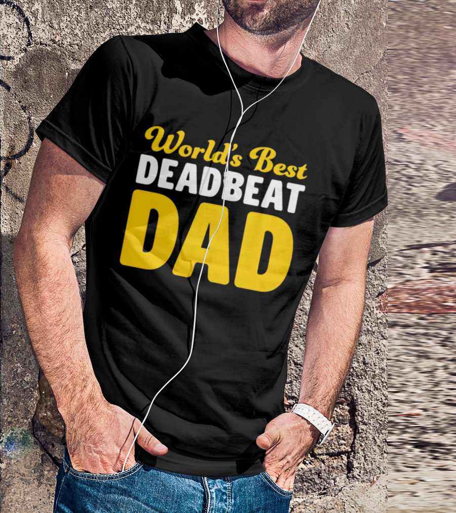 World's Best Deadbeat Dad T-Shirt