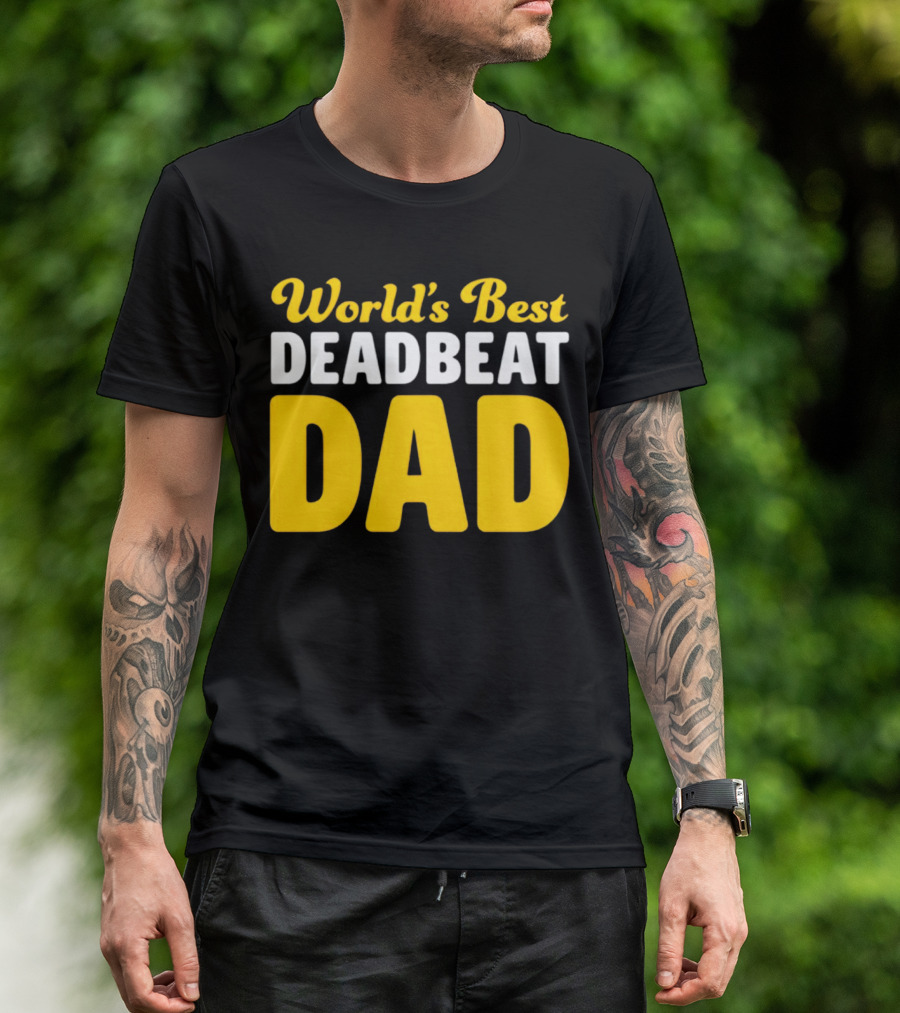 World's Best Deadbeat Dad T-Shirt
