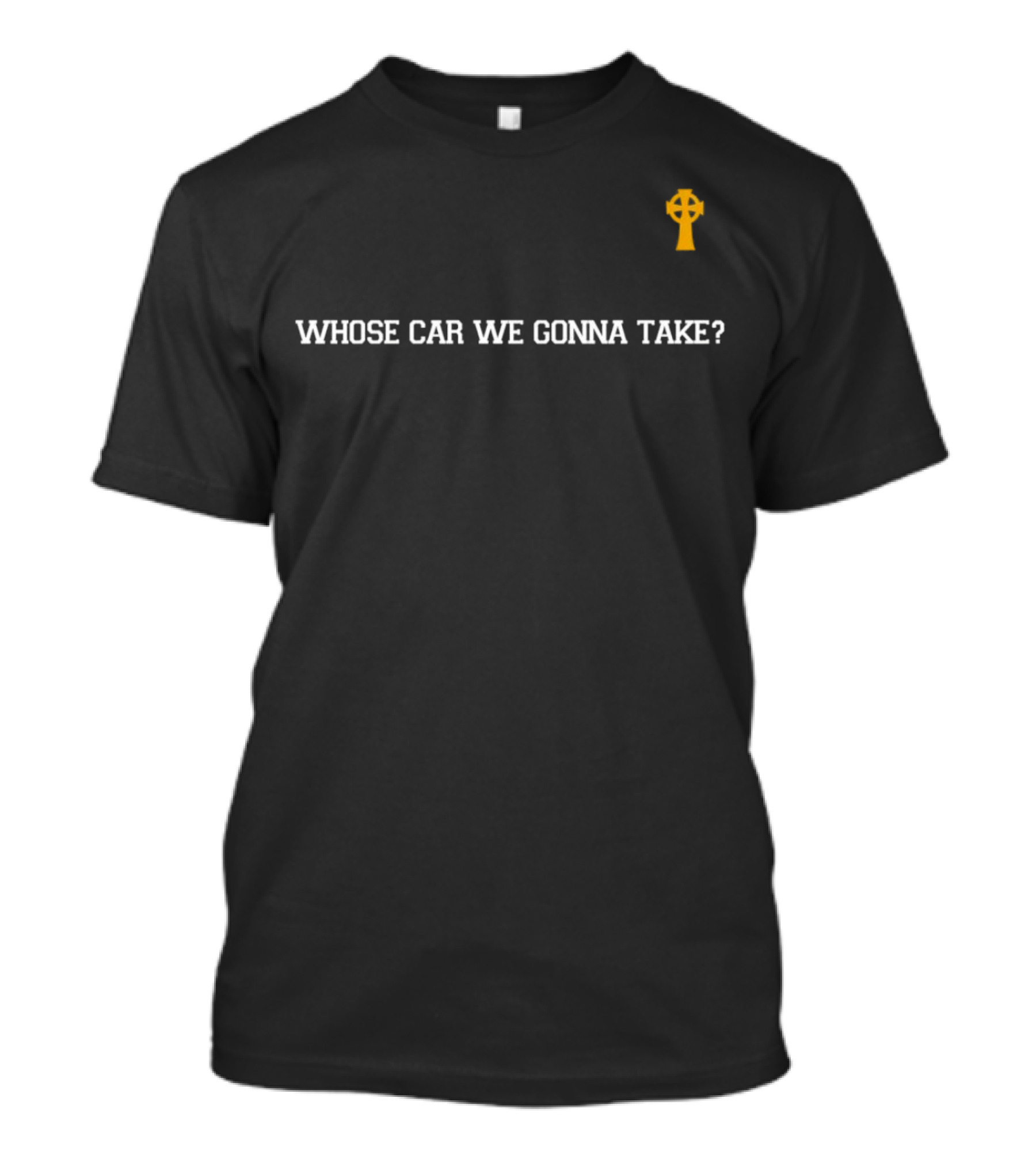 Joe Mazzulla Whose Car We Gonna Take Irish Cross T-Shirt