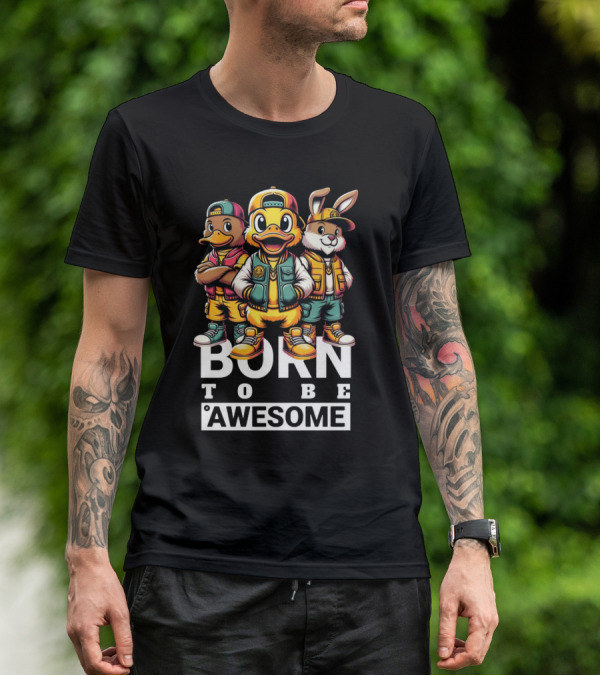 Born To Be Awesome Cool Animal Gang T-Shirt