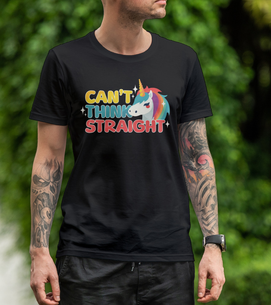 CAN'T THINK STRAIGHT Unicorn Rainbow T-Shirt