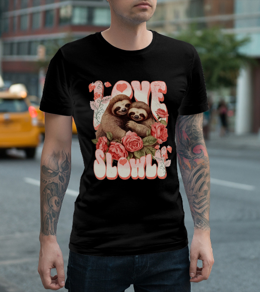 Love Slowly Sloth Couple Romance Valentine Heart Roses T-Shirt
