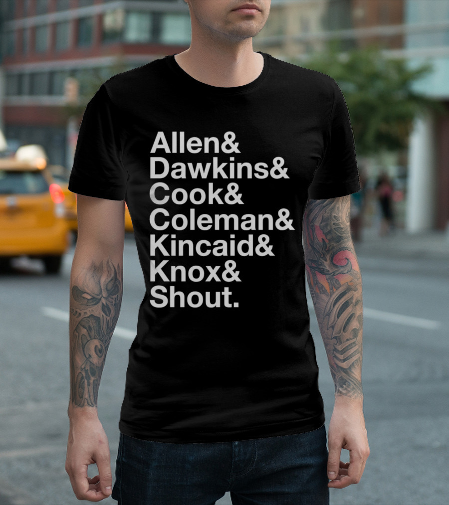 Allen Dawkins Cook Coleman Kincaid Knox Shout Names List T-Shirt
