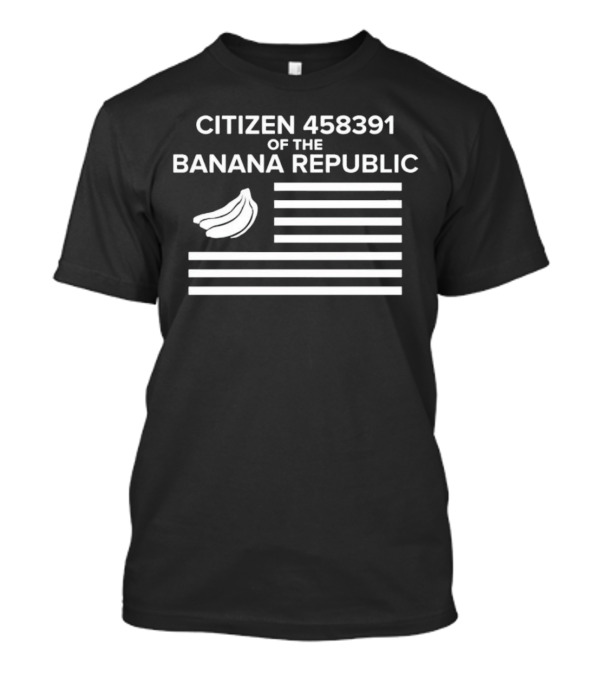 CITIZEN 458391 OF THE BANANA REPUBLIC FLAG WITH BANANAS T-Shirt