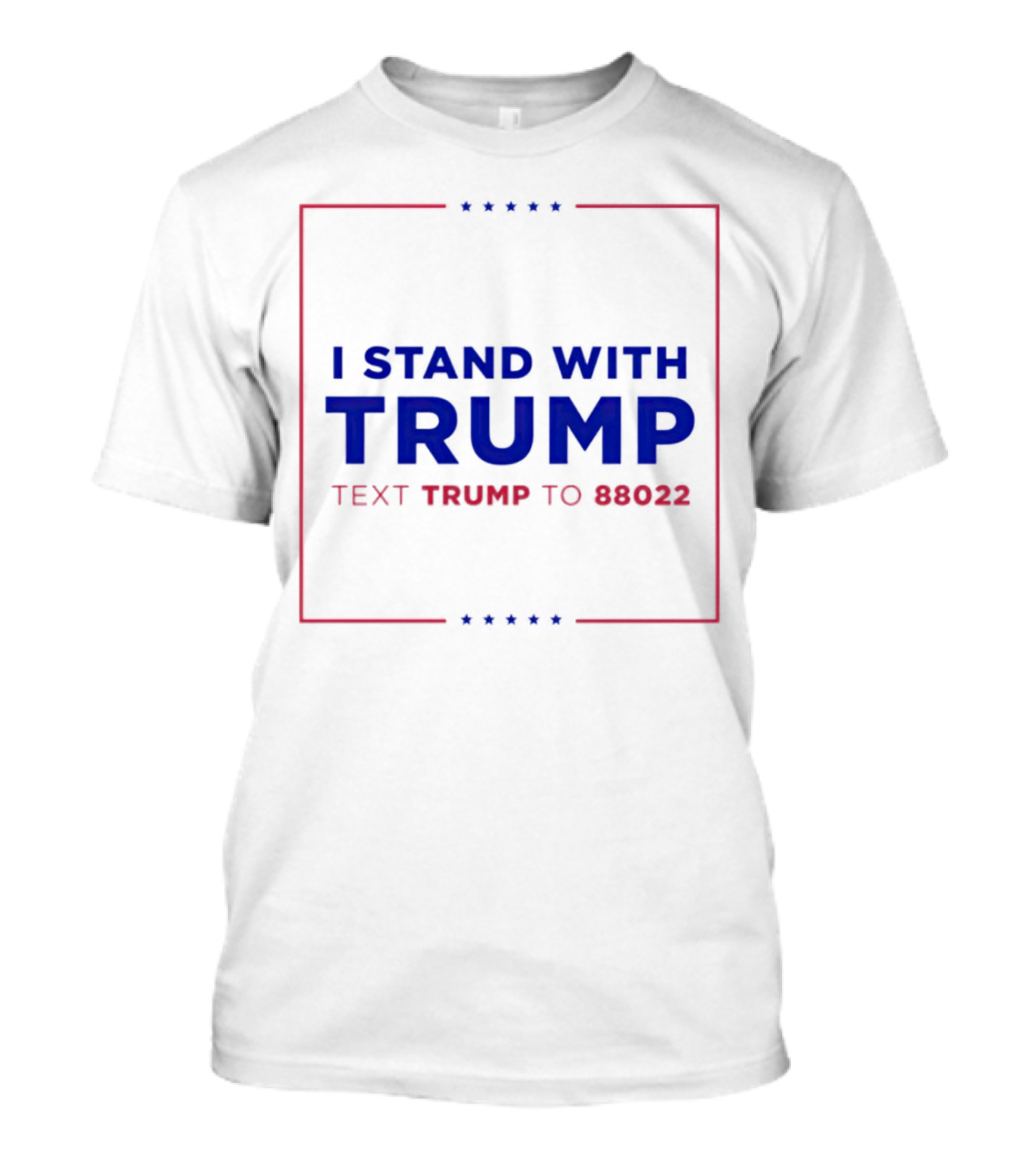I Stand With Trump Text Trump To 88022 Square Border Blue And Red Stars T-Shirt