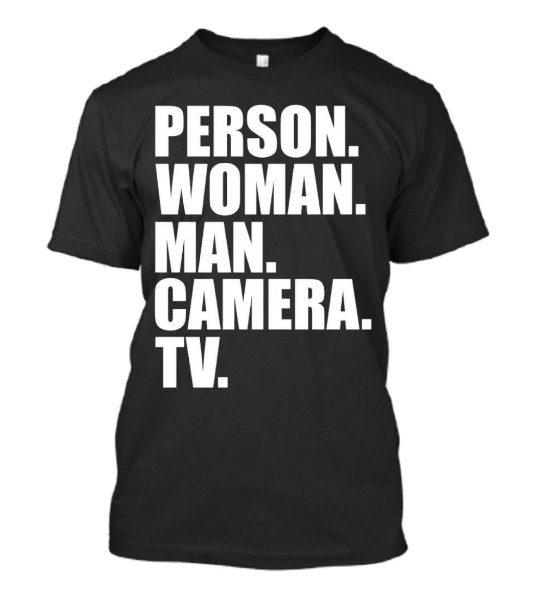 Person Woman Man Camera TV Phrase T-Shirt