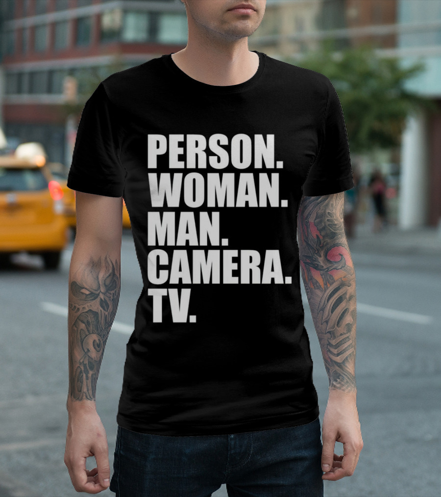 Person Woman Man Camera TV Phrase T-Shirt