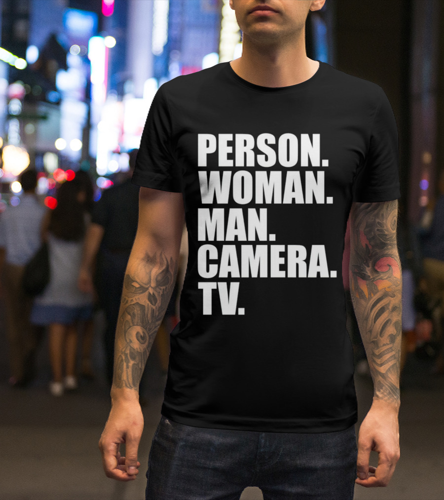Person Woman Man Camera TV Phrase T-Shirt