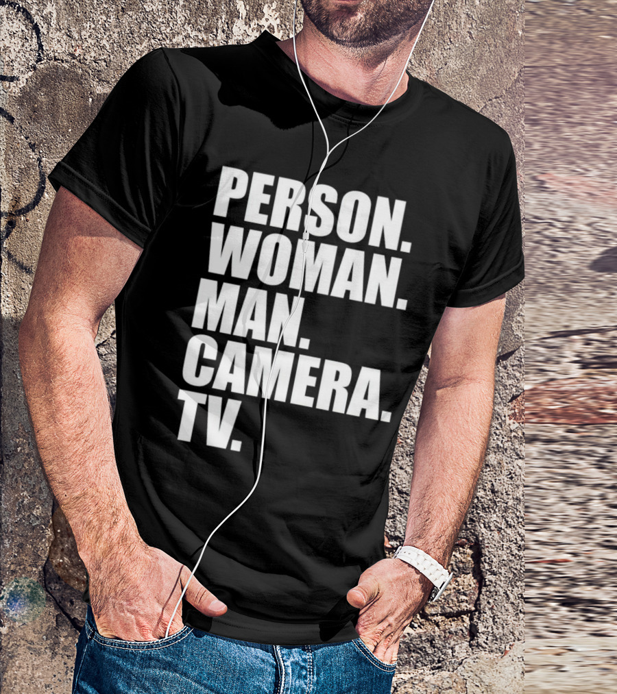Person Woman Man Camera TV Phrase T-Shirt