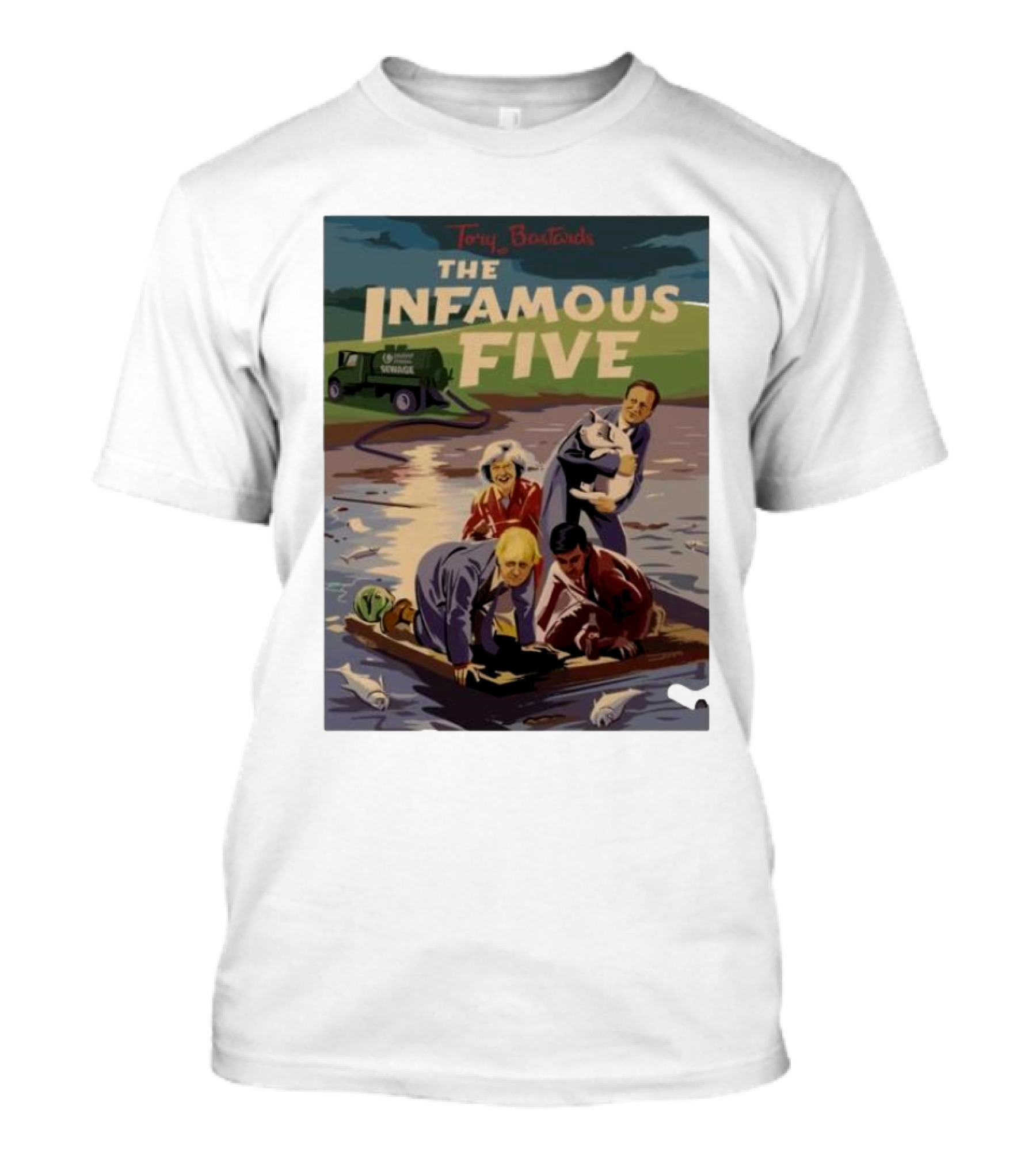 The Infamous Five Tory Bastards Sewage River Scene T-Shirt