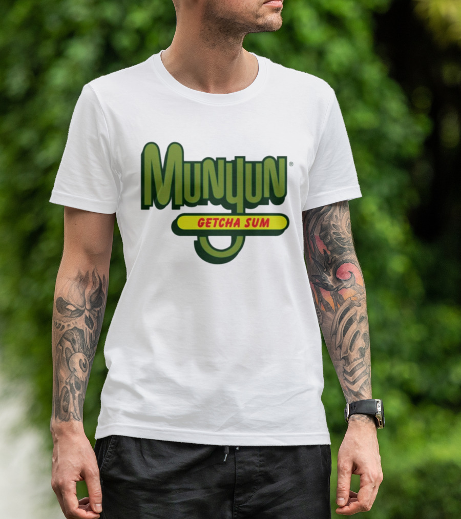 Munyun Getcha Sum Parody Logo Design Inspired By Mountain Dew T-Shirt
