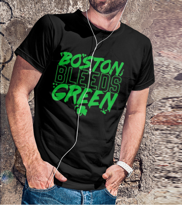 Boston Bleeds Green Celtics Basketball Shamrock Spirit T-Shirt
