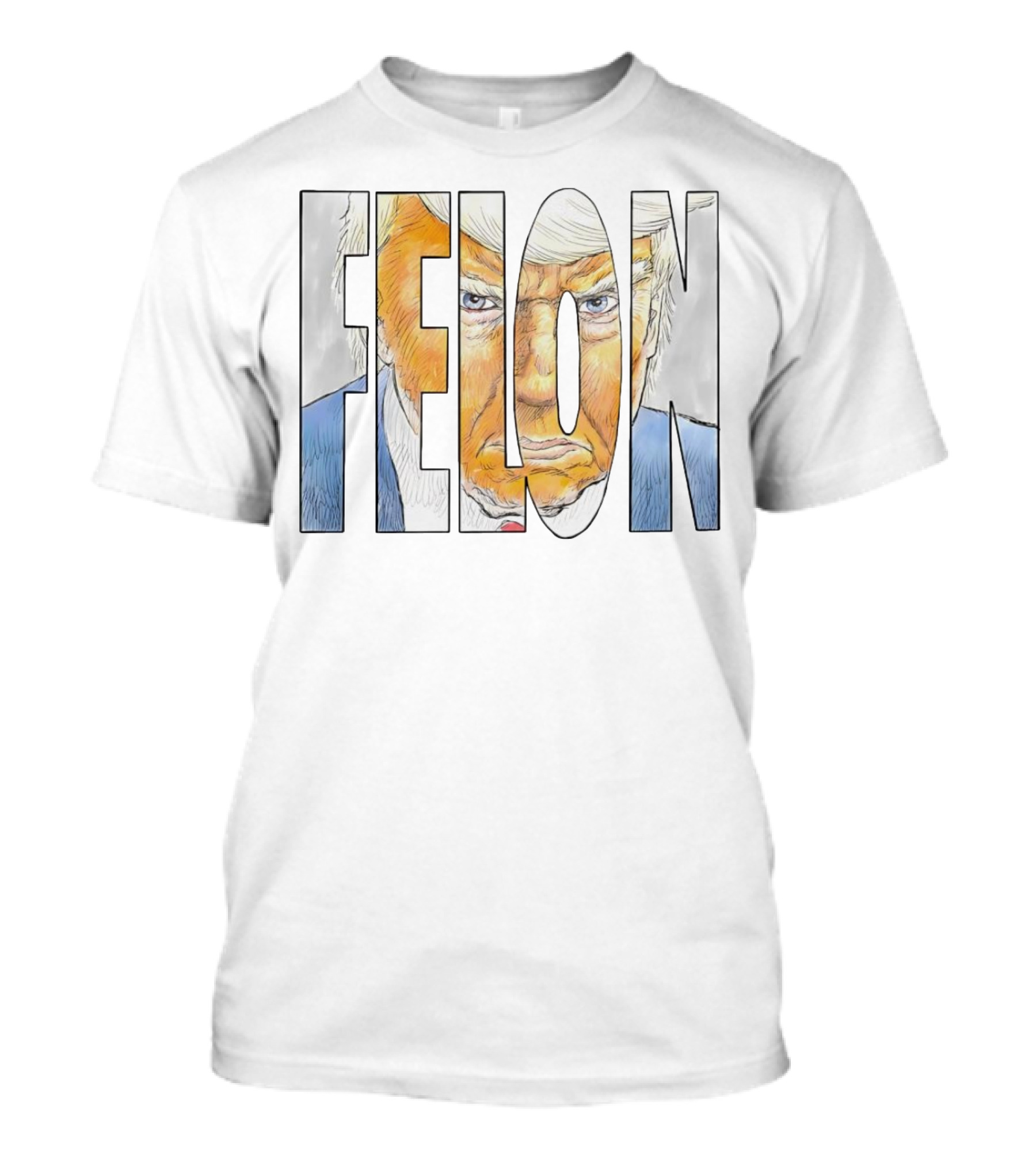 Felon Trump Illustration In Bold Lettering T-Shirt