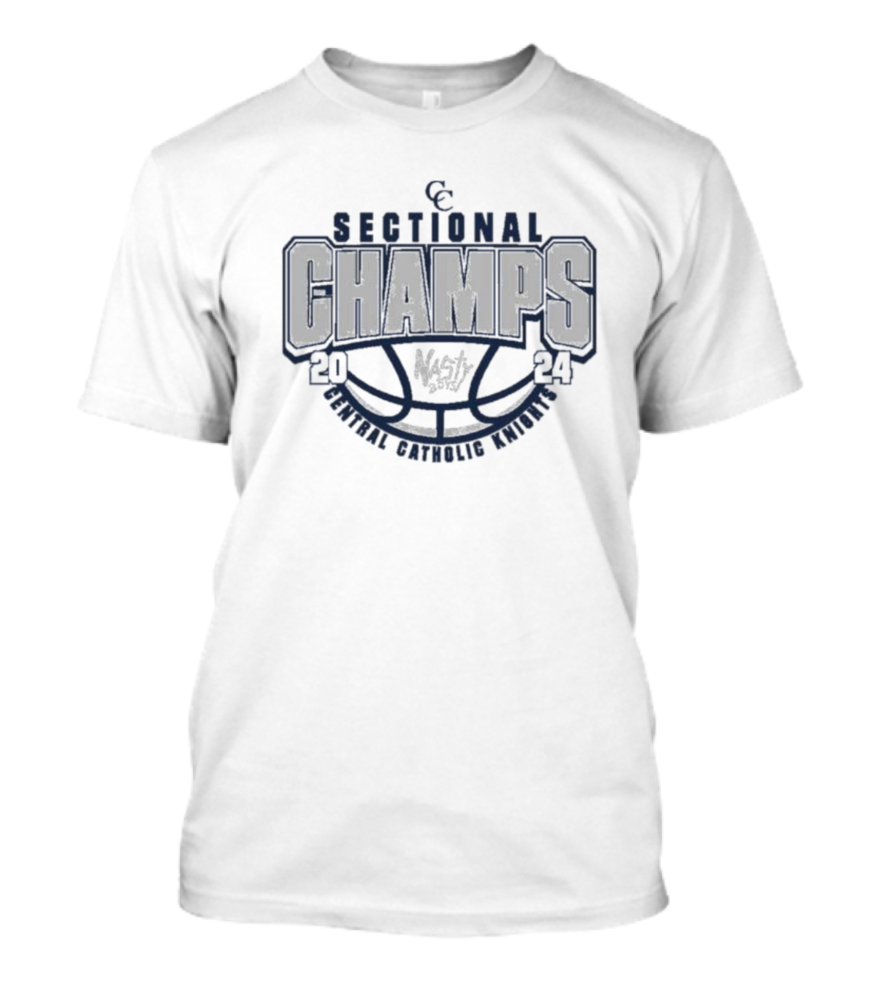 Sectional Champs 2024 Central Catholic Knights Basketball Nasty 2010 T-Shirt