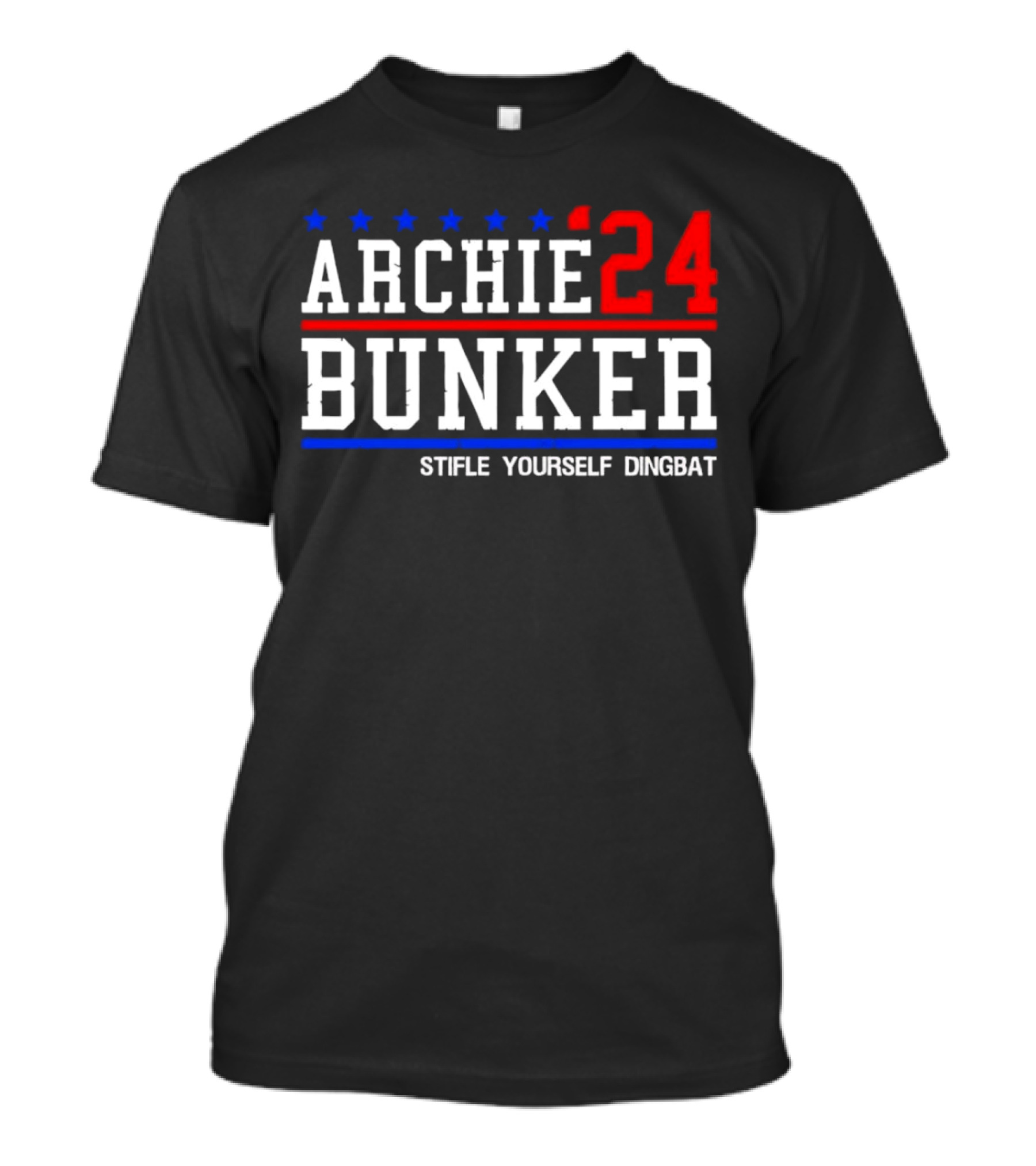 Archie Bunker 2024 Stifle Yourself Dingbat T-Shirt