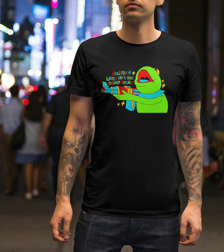 Kermit How Much Water Have You Drunk Today Gun Drawing T-Shirt