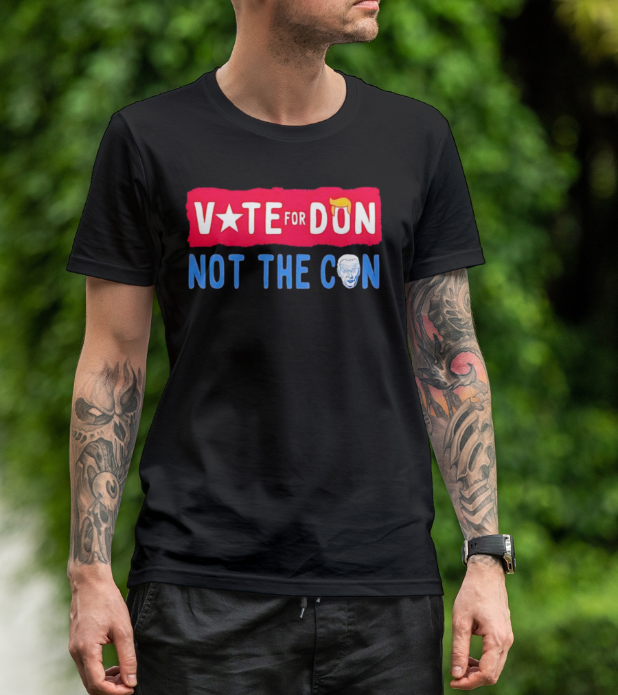 Trump Vote For Don Not The Con Biden T-Shirt