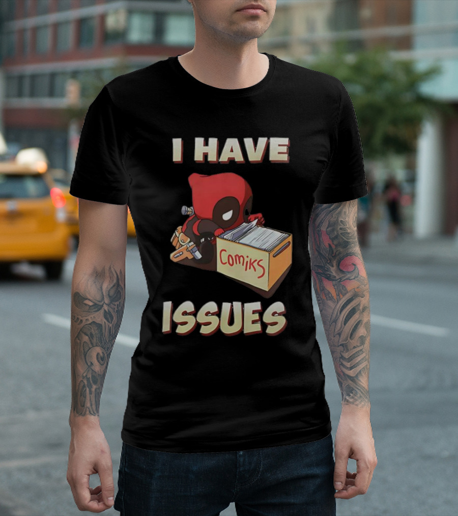 Deadpool I Have Issues Comiks T-Shirt