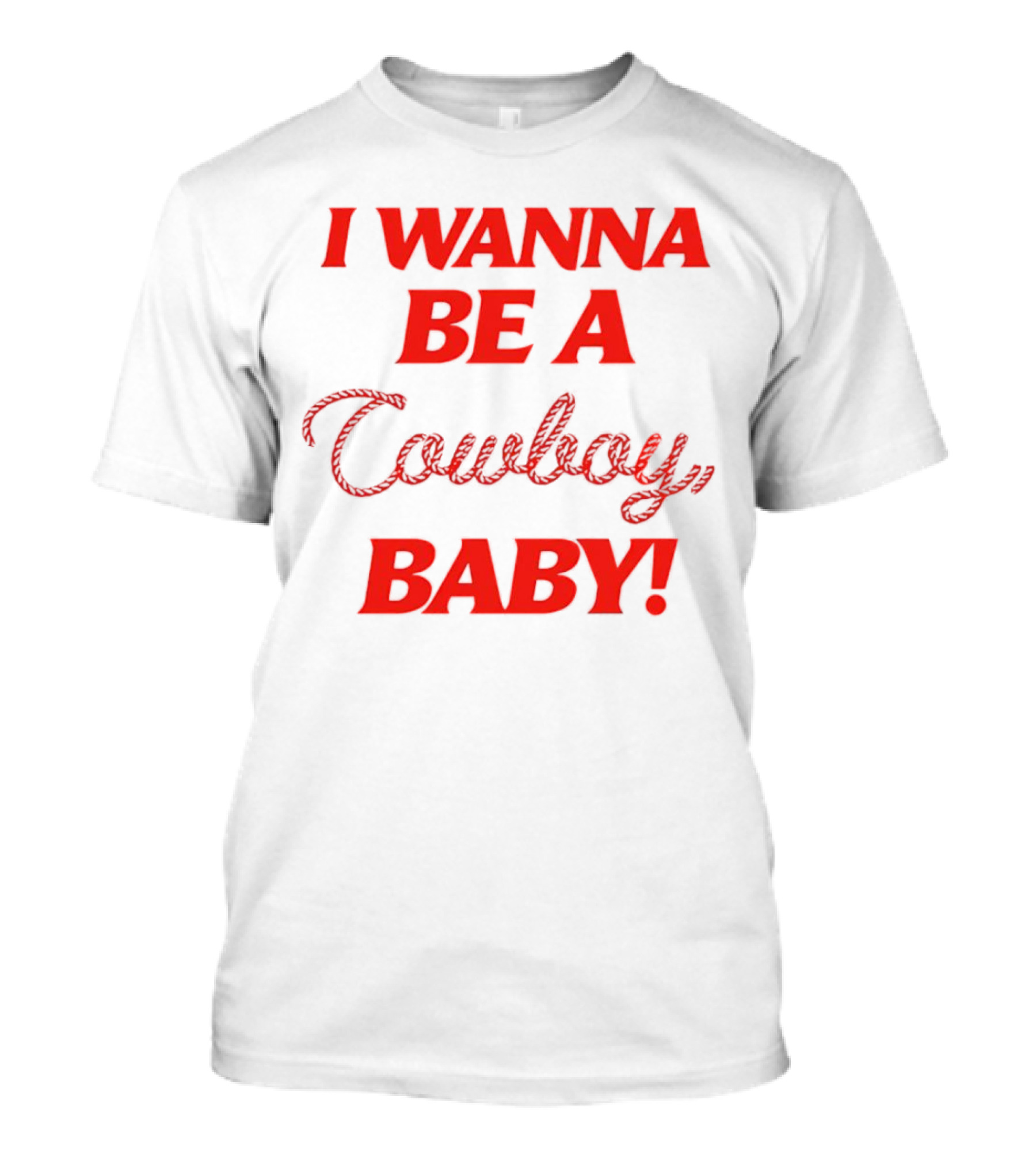 I Wanna Be A Cowboy Baby Kid Rock Lyric T-Shirt