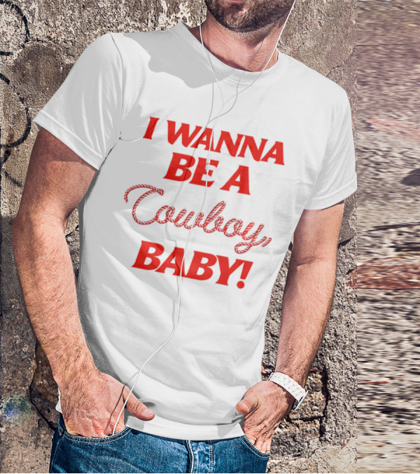 I Wanna Be A Cowboy Baby Kid Rock Lyric T-Shirt