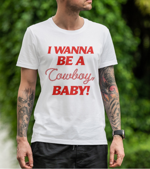 I Wanna Be A Cowboy Baby Kid Rock Lyric T-Shirt