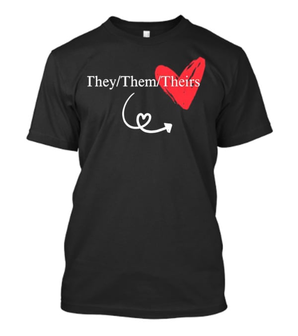 They Them Theirs Heart Design With Love Arrow T-Shirt
