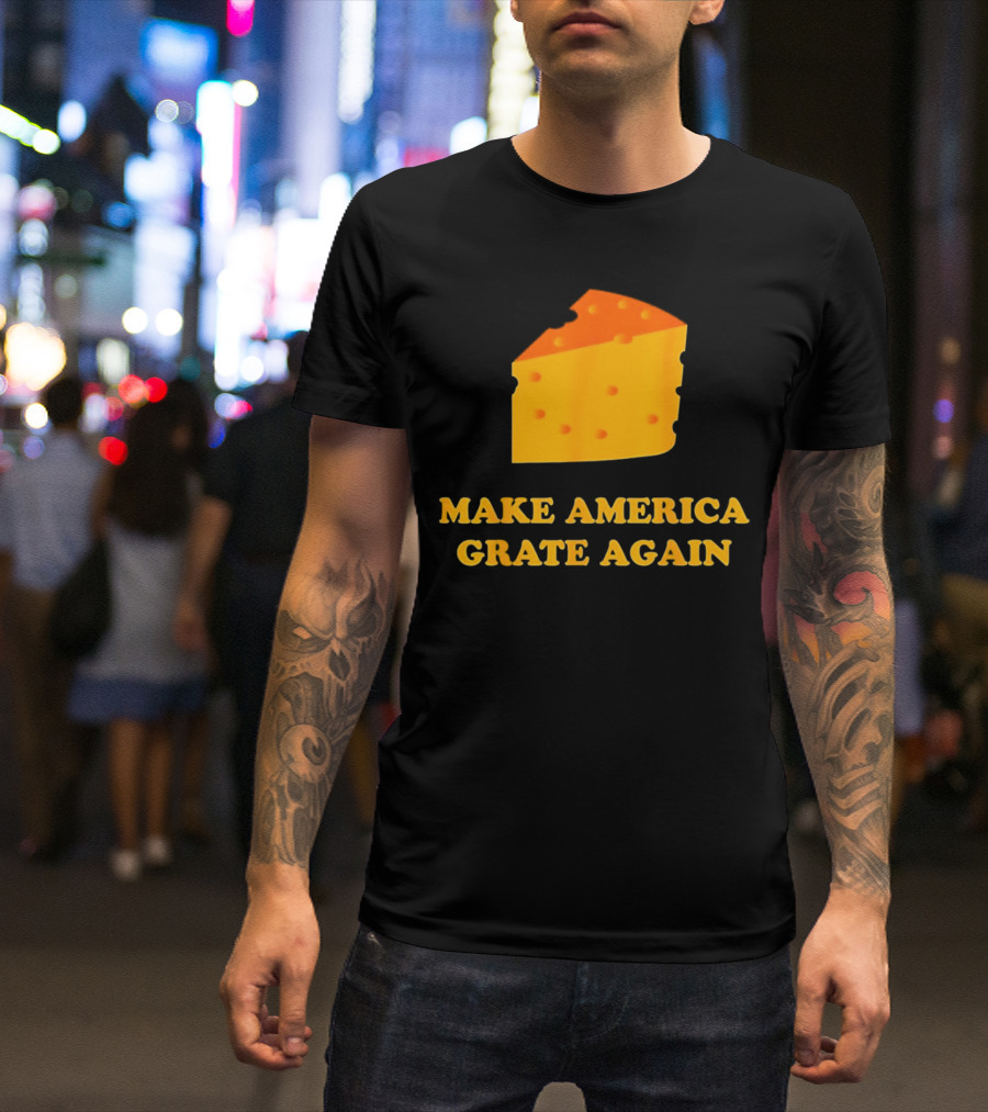 Make America Grate Again Cheese Block T-Shirt